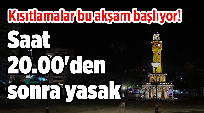 Kısıtlamalar bu akşam başlıyor! Saat 20.00&#039;den sonra yasak