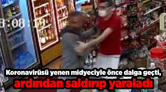 Koronavirüsü yenen midyeciyle önce dalga geçti, ardından saldırıp yaraladı