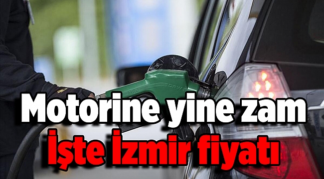 Motorine yine zam: İşte İzmir fiyatı