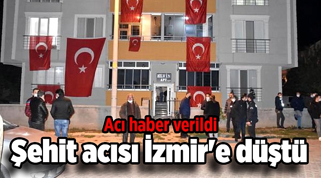 Şehit acısı İzmir&#039;e düştü