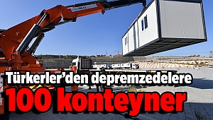 Türkerler’den depremzedelere 100 konteyner