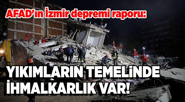 AFAD&#039;ın İzmir depremi raporu: &quot;Beton kalitesi yetersiz&quot;