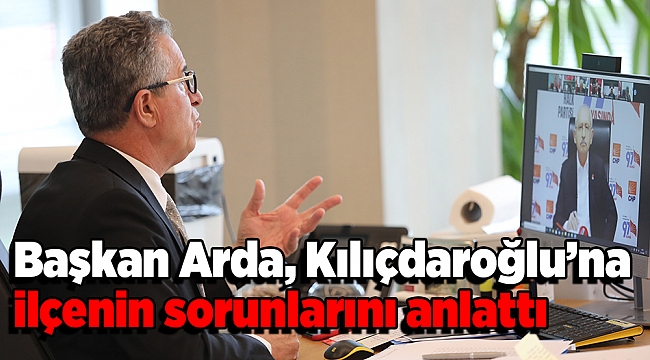 Başkan Arda, Kılıçdaroğlu’na ilçenin sorunlarını anlattı