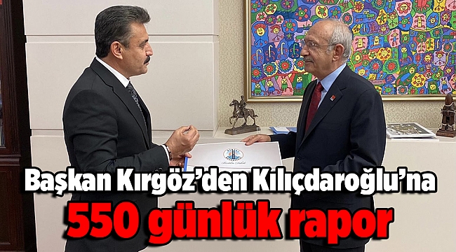Başkan Kırgöz’den Kılıçdaroğlu’na 550 günlük rapor