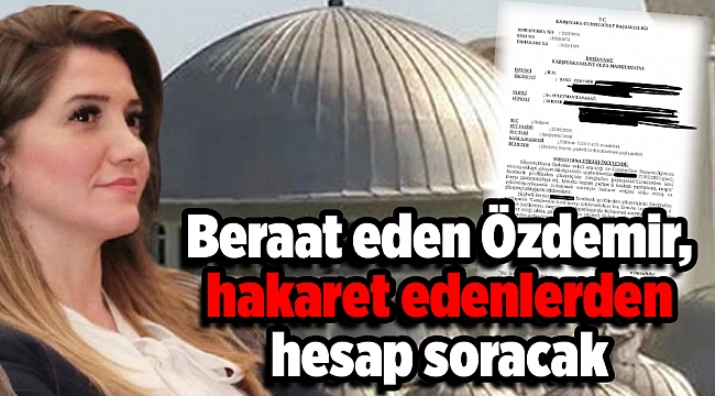Beraat eden Özdemir, hakaret edenlerden hesap soracak