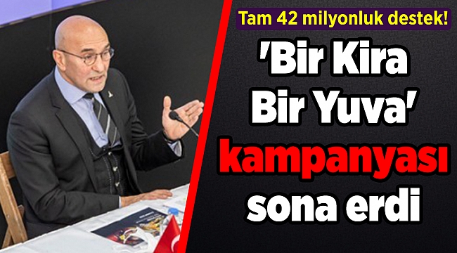 'Bir Kira Bir Yuva' kampanyası sona erdi