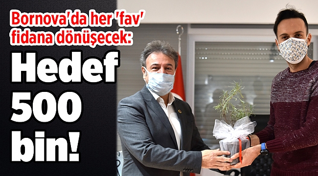 Bornova'da her 'fav' fidana dönüşecek: Hedef 500 bin!