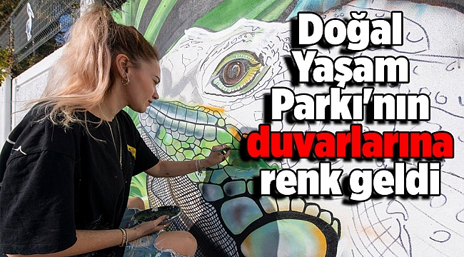 Doğal Yaşam Parkı'nın duvarlarına renk geldi