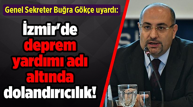 İzmir'de deprem yardımı adı altında dolandırıcılık!