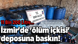İzmir'de 'ölüm içkisi' deposuna baskın!