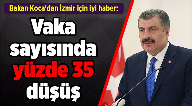 Koca'dan İzmir için iyi haber: 'Son hafta içinde vaka sayısında yüzde 35 düşüş oldu!'