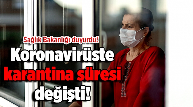 Koronavirüste karantina süresi değişti!