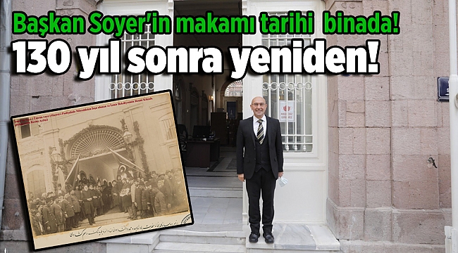 130 yıl sonra yeniden! Soyer'in makamı tarihi binada!