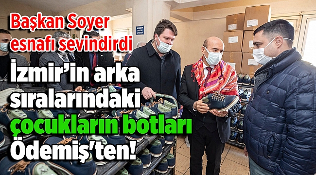 Ayakkabı sektörüne can suyu: İzmir'in arka sıralarındaki çocukların botları Ödemiş'ten!