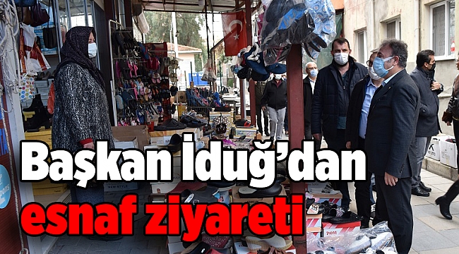 Başkan İduğ’dan esnaf ziyareti