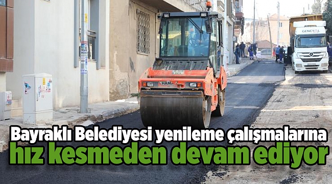 Bayraklı'ya 1 yılda 90 bin ton asfalt, 35 bin metrekare kilit parke