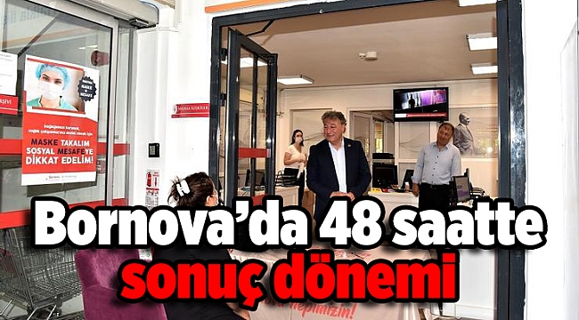 Bornova’da 48 saatte sonuç dönemi