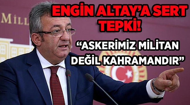CHP Grup Başkanvekili Engin Altay’a tepki; ''CHP HDP'nin militanı''
