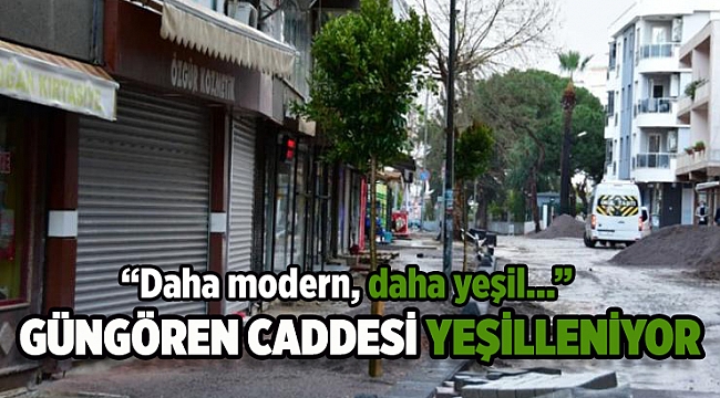 Güngören Caddesi yeşilleniyor