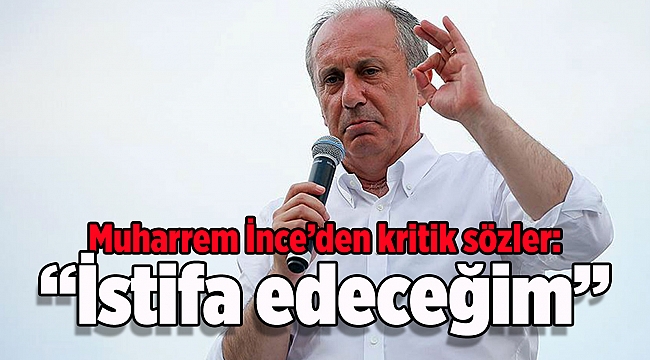 İnce'den kritik açıklamalar: 'CHP’den istifa eden üç milletvekili kuracağım partiye geçecek'