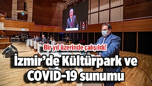 İzmir Büyükşehir Belediyesi Meclisi’nde Kültürpark ve COVID-19 sunumu