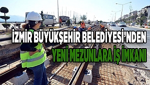 İzmir Büyükşehir Belediyesi'nden Yeni Mezunlara İş İmkanı