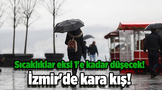 İzmir'de kara kış: Sıcaklıklar eksi 1'e kadar düşecek!