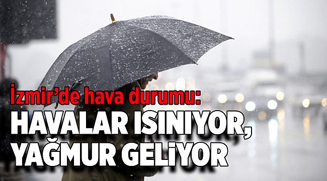 İzmir'de yağmurlu ve sıcak hava!