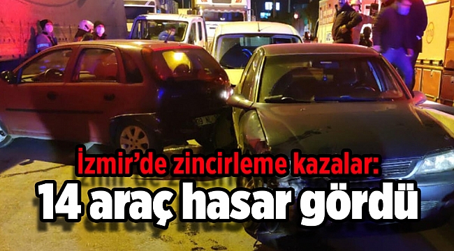 İzmir’de zincirleme trafik kazaları: 14 araç hasar gördü