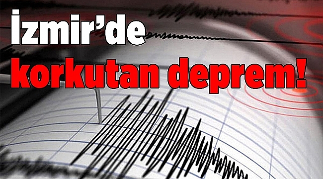 İzmir'in Urla ilçesi açıklarında korkutan deprem!