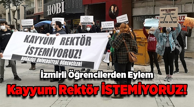 İzmirli öğrencilerden 'Kayyum Rektör istemiyoruz' eylemi
