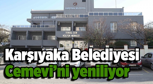 Karşıyaka Belediyesi Cemevi’ni yeniliyor