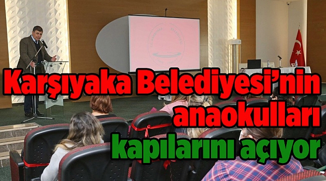 Karşıyaka Belediyesi&#039;nin anaokulları kapılarını açıyor