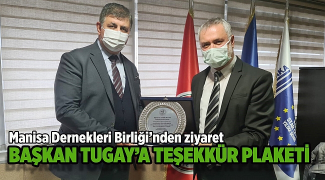 Manisa Dernekleri Birliği’nden Başkan Tugay’a ziyaret