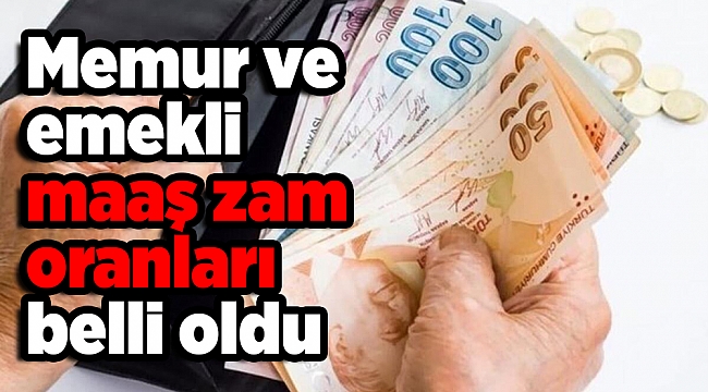Memur ve emekli maaş zam oranları belli oldu