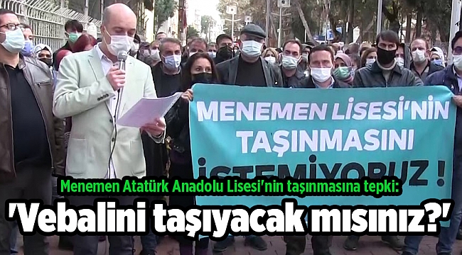 Menemen Atatürk Anadolu Lisesi&#039;nin taşınmasına tepki: &#039;Vebalini taşıyacak mısınız?&#039;