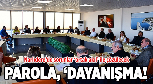 Narlıdere’de sorunlar ‘ortak akıl’ ile çözülecek