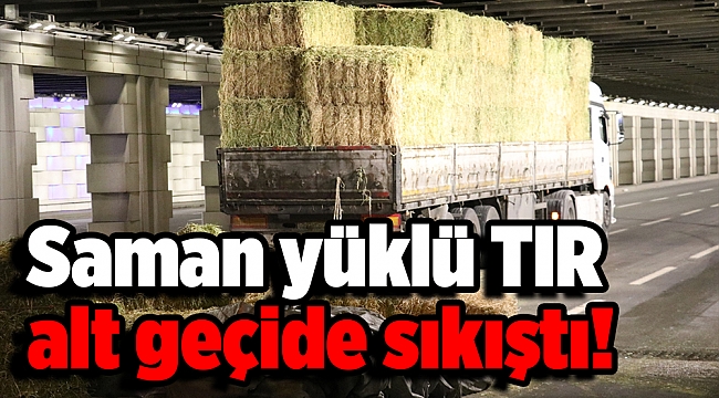 Saman yüklü TIR alt geçide sıkıştı!