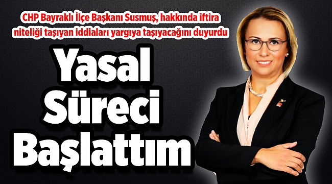 Susmuş:Yasal Süreci Başlattım