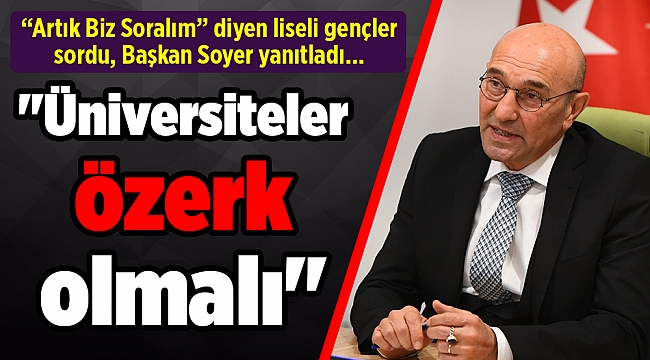 "Üniversiteler özerk olmalı"