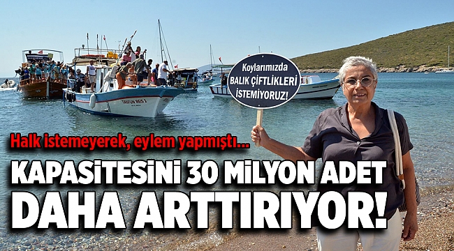 Urlalıların istemediği o balık çiftliğinin kapasitesini 30 milyon adet artıracak ÇED süreci başlatıldı