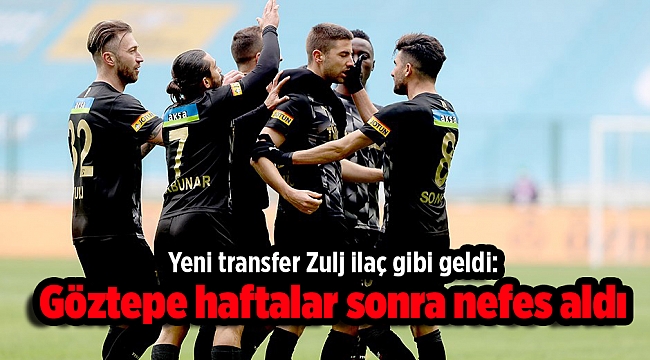 Yeni transfer Zulj ilaç gibi geldi: Göztepe haftalar sonra nefes aldı