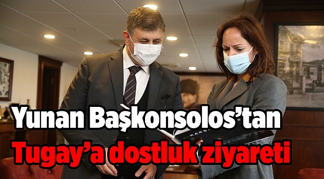 Yunan Başkonsolos’tan Tugay’a dostluk ziyareti