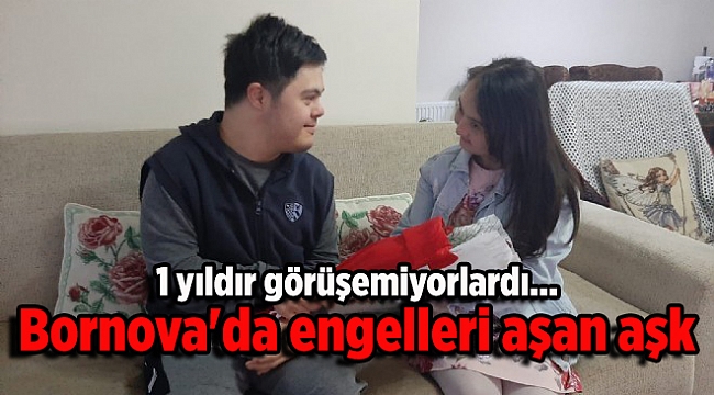 1 yıldır görüşemiyorlardı... Bornova'da engelleri aşan aşk