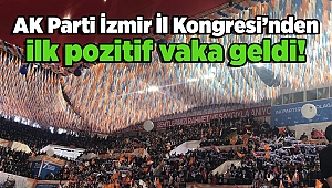 AK Parti İzmir İl Kongresi’nden ilk pozitif vaka geldi!