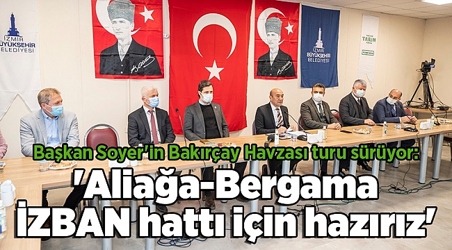 'Aliağa-Bergama İZBAN hattı için hazırız'
