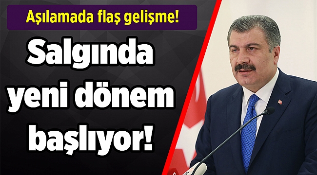 Aşılamada flaş gelişme! Salgında yeni dönem başlıyor!