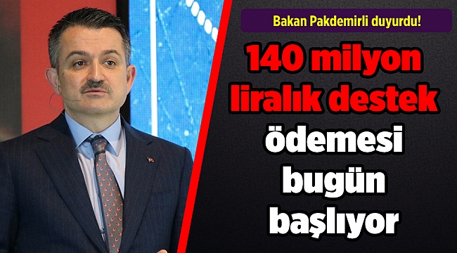 Bakan Pakdemirli duyurdu! 140 milyon liralık destek ödemesi bugün başlıyor