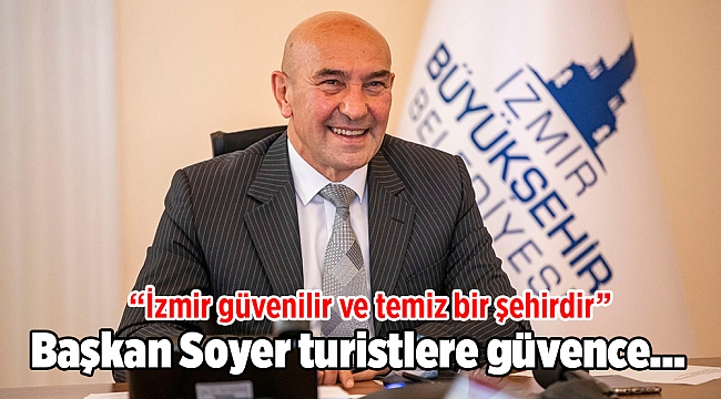 Başkan Soyer turistlere güvence...
