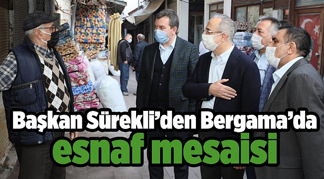 Başkan Sürekli’den Bergama’da esnaf mesaisi